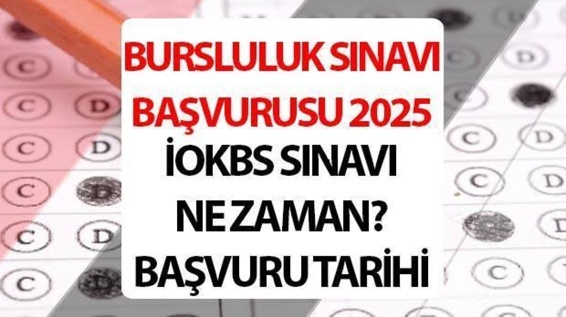 İLKÖĞRETİM VE ORTAÖĞRETİM KURUMLARI BURSLULUK SINAVI (İOKBS) BAŞVURULARI 